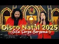 Lagu (REMIX) GITA SORGA BERGEMA √ DISCO NATAL 2025