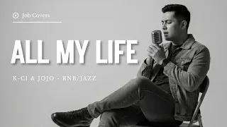 all my life k ci u0026 jojo male rnb jazz cover lyric video 