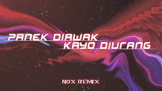 Panek Diawak Kayo Diurang (NOX remix) [CHA-CHA MINANG]