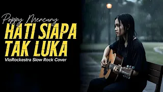  epic slow rock hati siapa tak luka poppy mercury viorockestra cover 
