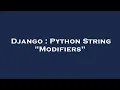 Django Python String Modifiers