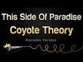 Download Lagu Coyote Theory - This Side Of Paradise (Karaoke Version)