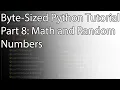 Byte-Sized Python Tutorial Part 8 Math and Random Numbers