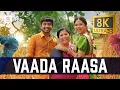 Lagu Vaada Raasa 8K/4K Video Song | Ken | Grace Karunaas | Preethi Sharma