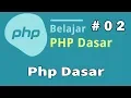 02 Belajar PHP Dasar - PHP Dasar
