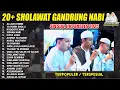Lagu TOP 20+ SHOLAWAT PILIHAN MAJELIS GANDRUNG NABI GROBOGAN 2025