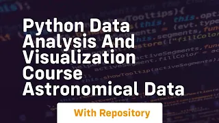 python data analysis and visualization course astronomical data