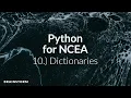 Python for NCEA 10 Dictionaries