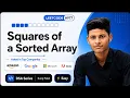 LeetCode 977 Squares of a Sorted Array Java Solution Two Pointers DSA Series