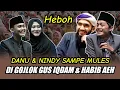 Download Lagu GUS IQDAM TERBARU - VIRAL DANU NINDY SAMPE MULES DI GOJLOK GUS IQDAM \u0026 HABIB AEH