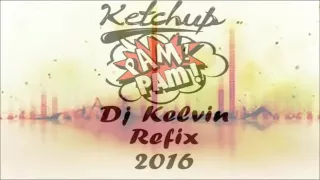 ketchup pam pam dj kelvin refix 2016