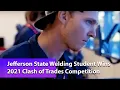 Jefferson State Welding Students Compete in the 2021 Clash of Trades