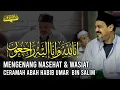 Mengenang Nasehat \u0026 Wasiat Ceramah Abah Habib Umar Bin Salim Al Haddad Pasuruan 