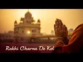 Rakhi Charna De Kol | Soulful Punjabi Shabad Kirtan | Heart Touching Sufi Shabad