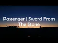 Passenger | Sword From The Stone (Lyric Video)