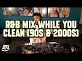 R\u0026B WHILE YOU CLEAN - 90s, 2000s MIX | NICO BLITZ