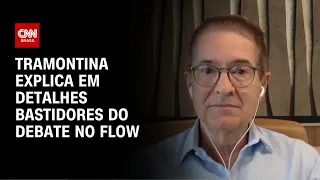 Tramontina explica em detalhes bastidores do debate no Flow | LIVE CNN