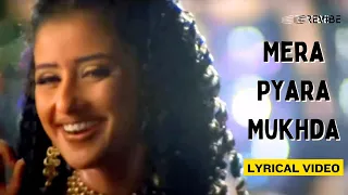mera pyara mukhda official lyric video kavita k shankar m govinda manisha koirala maharaja