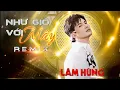 Download Lagu NHƯ GIÓ VỚI MÂY Remix - Lâm Hùng