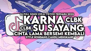 dj cinta lama bersemi kembali x karna su sayang style kondang mengkane viral tiktok terbaru 2025