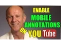 How To Enable Mobile Annotations On YouTube