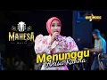 Download Lagu MENUNGGU Anisa Rahma // MAHESA MUSIC - ULUJAMI PEMALANG #dhehan_audio