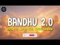 BANDHU 2:0 | Official Lyrical Video | Pritam ft. Kavita Seth, Neeraj Shridhar