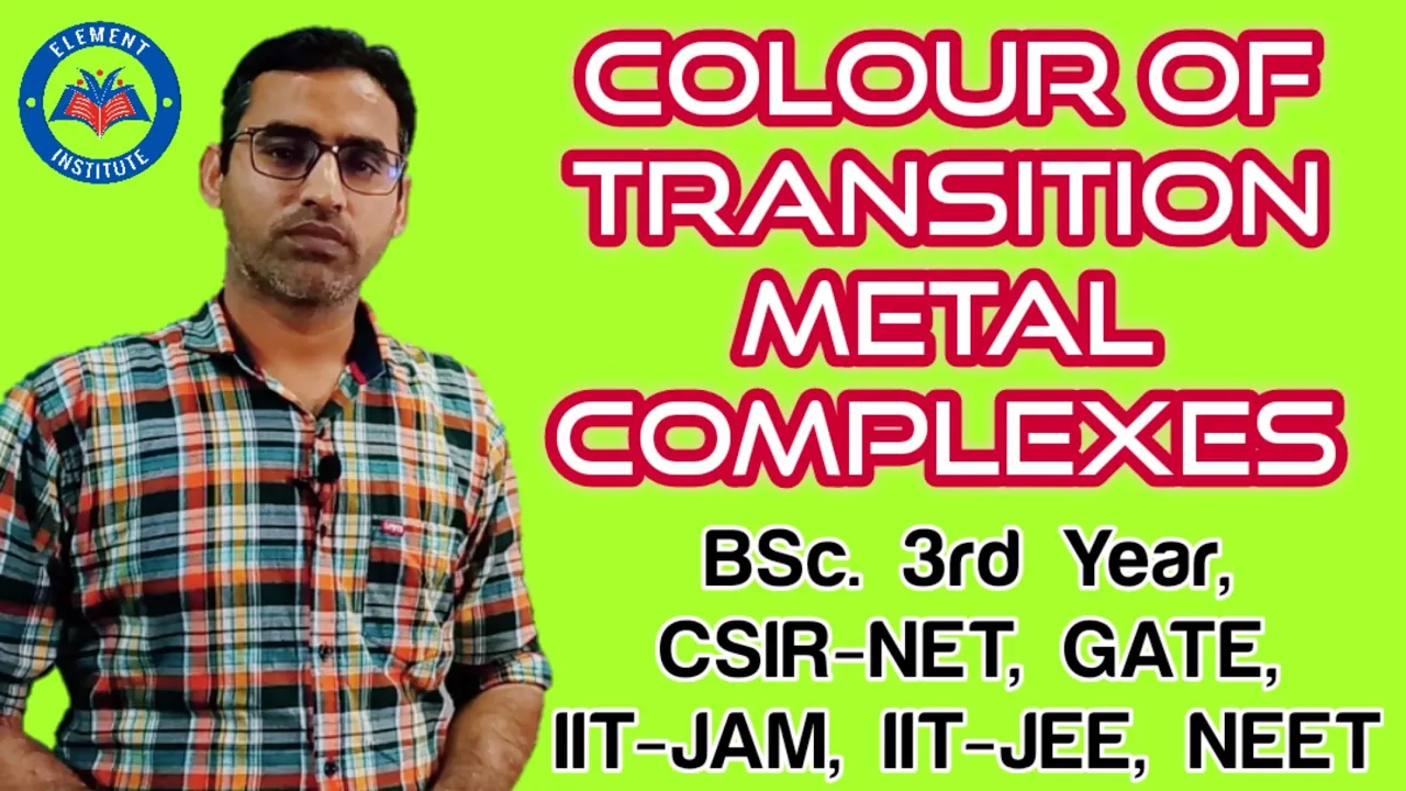 (Part-8) Colour of Transition Metal Complexes | Electronic Transition | #CSIR #GATE #IITJAM #IITJEE