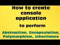 Create Console Application to perform abstraction encapsulation inheritance polymorphism in c