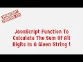 JavaScript Function To Calculate The Sum Of All Digits In A Given String