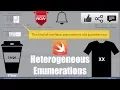 Swift - Part 19 Heterogeneous Enumerations