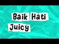 Baik Hati – Juicy Luicy | Lirik Lagu