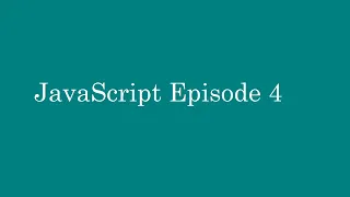 JavaScript Episode 4