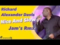 Download Lagu Richard Alexander Davis - Nice And Slow [Jam's Rmx]