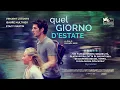 Video di QUEL GIORNO D'ESTATE - Trailer ufficiale  - dal 30 maggio al cinema