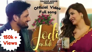 Jodi Jachdi Sajjan Adeeb New Song | Jodi jachdi sajjan adeeb | sajjan adeeb new song | Jodi jachdi