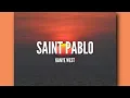 Download Lagu Saint Pablo - Kanye West [LYRICS]