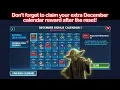 SWGOH - Remember to Claim Your Extra December Calendar Reward After The Day Reset