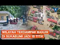 Download Lagu Banjir Sukabumi Tewaskan 1 Orang, BPBD: Wilayah Terdampak Bencana Terus Meluas