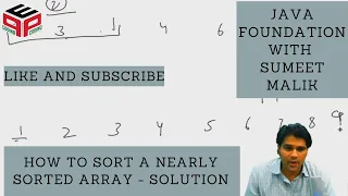 How to Sort a nearly Sorted Array - Solution Hashmap and Heap D S and Algorithms in JAVA