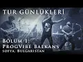 Lagu Tur Günlükleri - Bölüm 1: ProgVibe Balkans, Sofya - Bulgaristan (21-22-23 Kasım 2025)