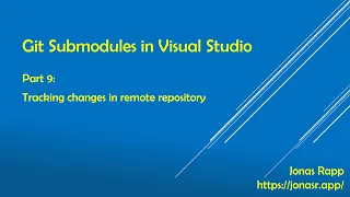 Git Submodules in Visual Studio part 9 - Tracking changes in remote repository