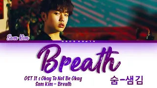 Sam Kim (샘김) - Breath (숨) It's Okay To Not Be Okay OST Part 2 [사이코지만 괜찮아] Lyrics/가사 [Han|Rom|Eng]