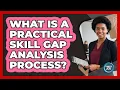 What Is A Practical Skill Gap Analysis Process