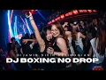 Download Lagu NO DROP !! DJ BOXING MEDAN SUPER TINGGI NO DROP FULL BASS TERBARU 2025