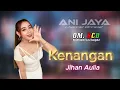 Download Lagu JIHAN AULIA - KENANGAN - BCD Best Continous dangdut // Anijaya Audio