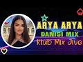 Lagu ARYA ARYA DANISI MIX | DJ Ashik X ImzXide | DJ Akash X Klub Mix Jive | \u0026\u0026