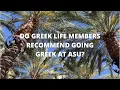 Do Greek life members recommend going Greek at ASU