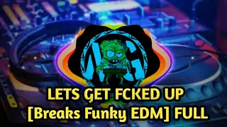 Download IMM KOHONGIA - Lets Get Fcked Up [Breaks Funky EDM] FULL MP3