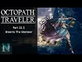 Octopath Traveler Part 22 5 Getting The Starseer Job